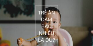 trẻ ăn dặm bao nhiêu là đủ